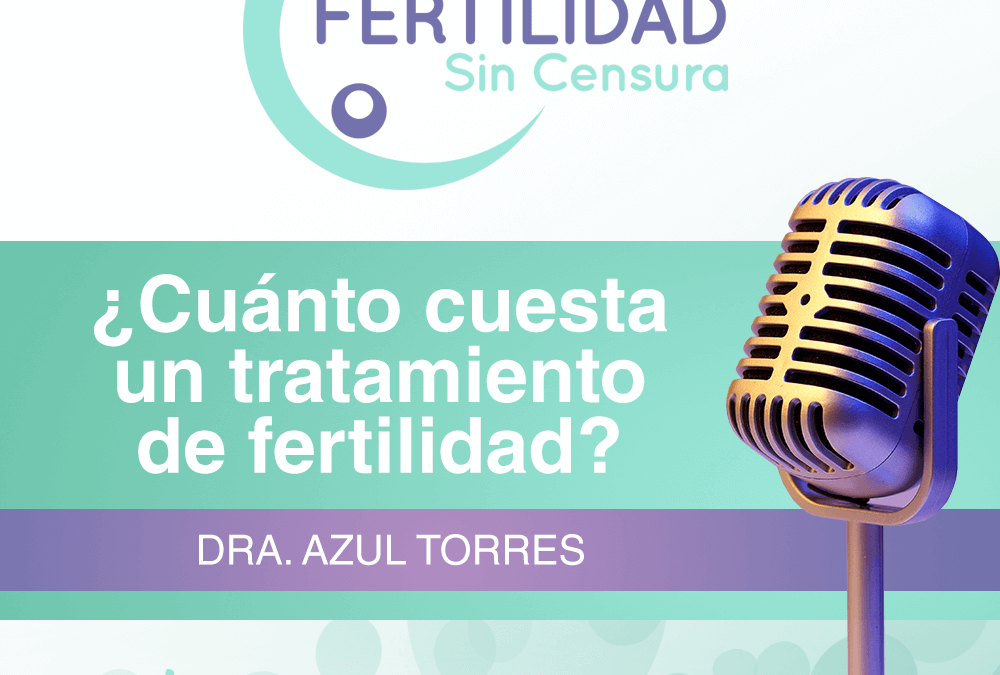 Costo de un tratamiento de fertilidad - Podcast