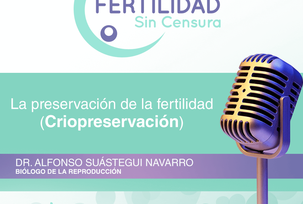 Preservación de la fertilidad - Dr. Alfonso Suástegui